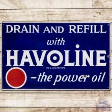 Drain and Refill with Havoline the Power Oil SS Porcelain Sign