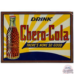 Drink Chero Cola "There's None So Good" Embossed SS Tin Sign w/ Bottle