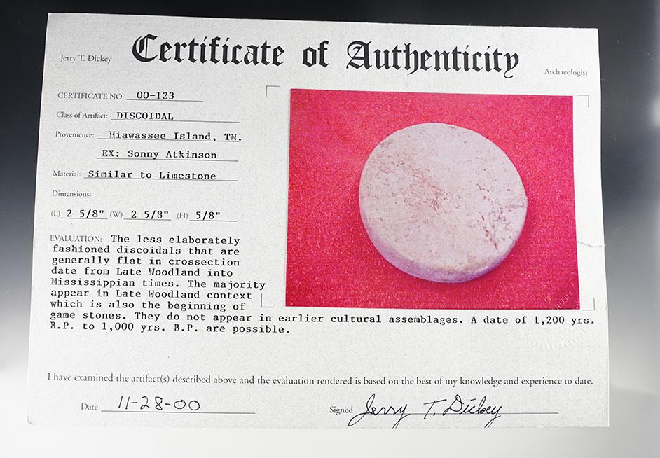 2 5/8" Discoidal found by Sonny Addison on Hiawassee Island, Tennessee. Dickey COA.