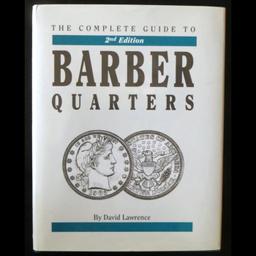 The Complete Guide to Barber Quarters 2nd Edition By David Lawrence