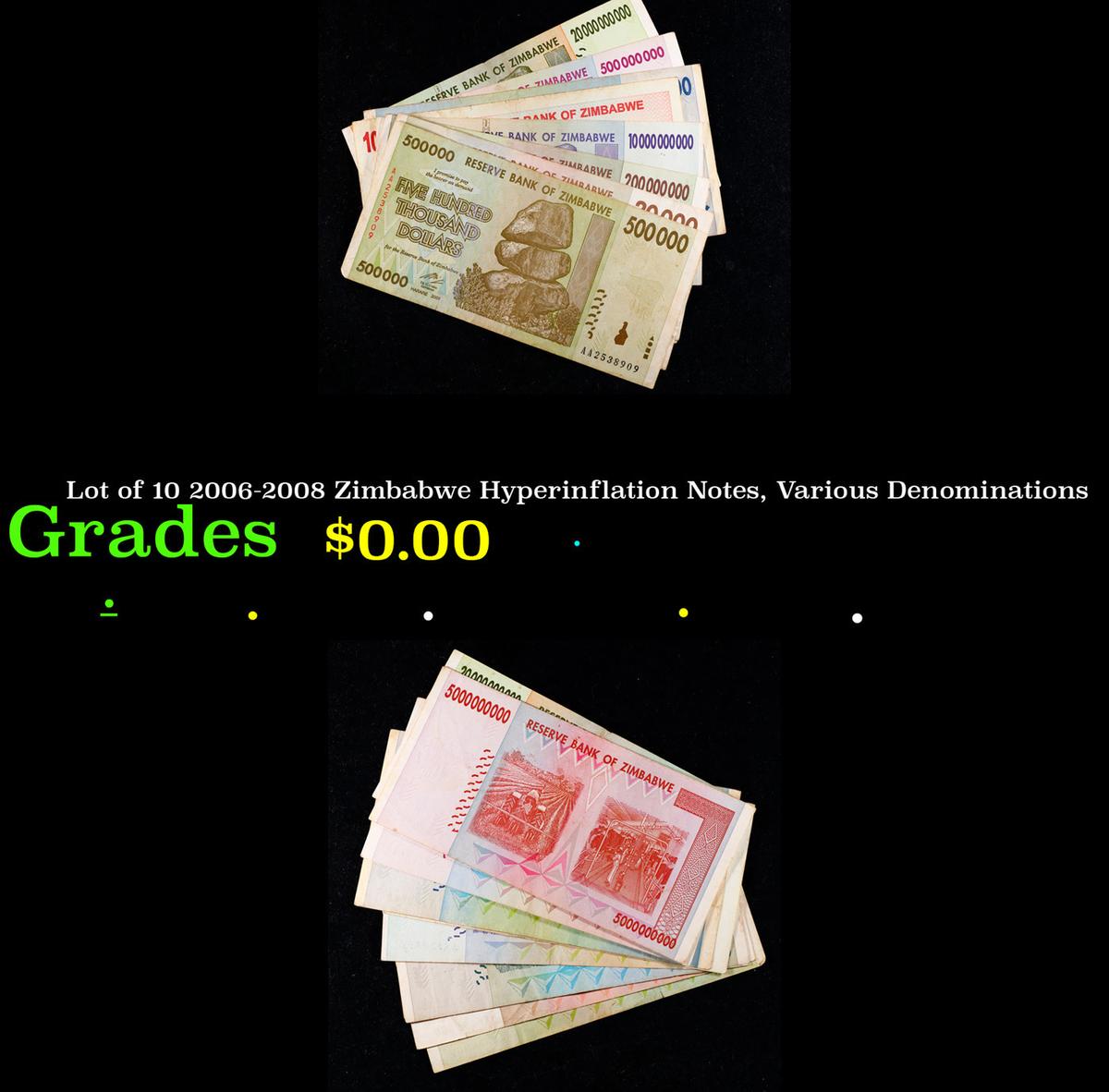 Lot of 10 2006-2008 Zimbabwe Hyperinflation Notes, Various Denominations