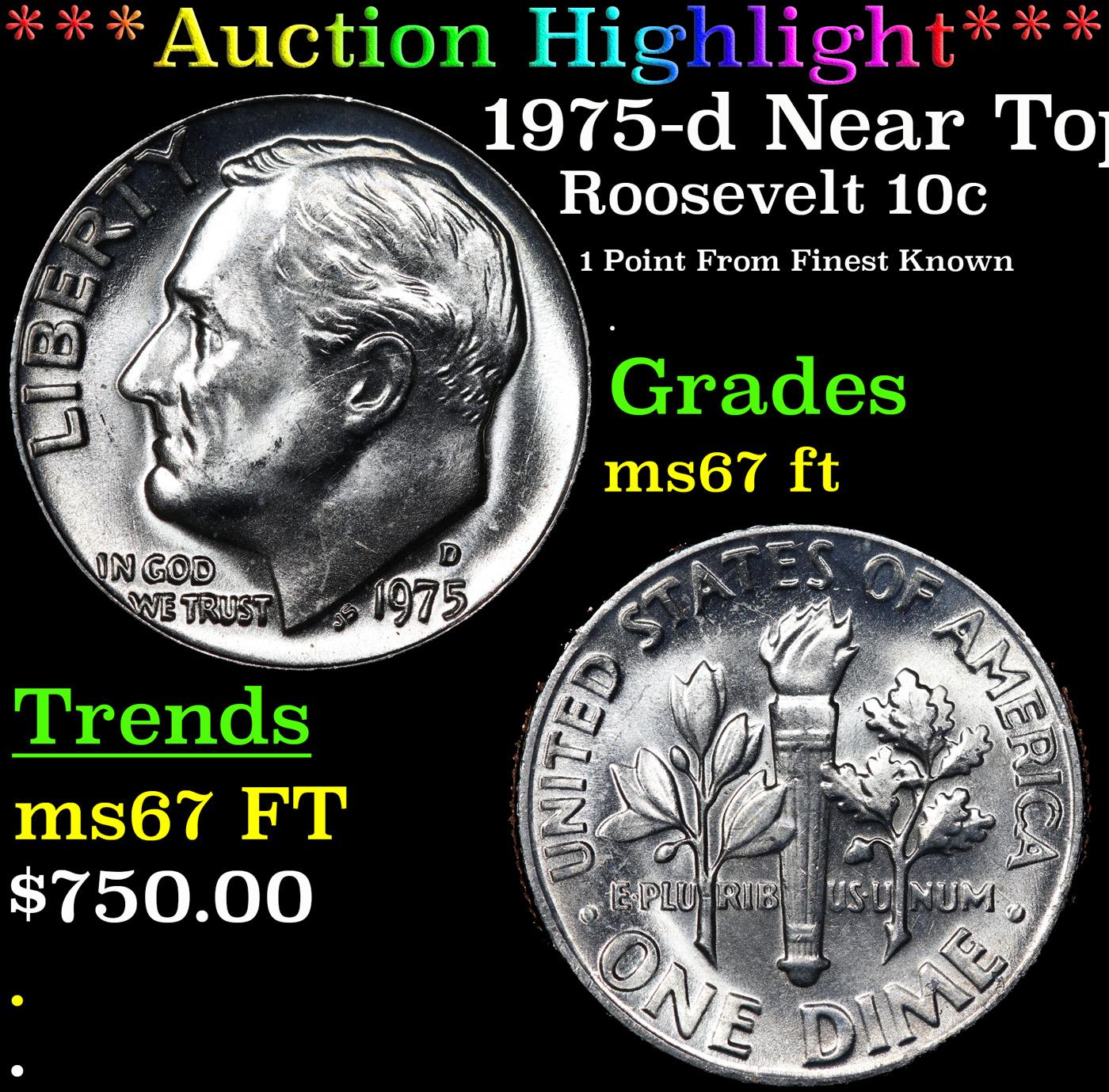 ***Auction Highlight*** 1975-d Roosevelt Dime Near Top Pop! 10c Graded Gem++ FT By USCG (fc)