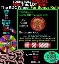 1-10 FREE BU RED Penny rolls with win of this 1984-p SOLID RED BU Lincoln 1c roll incredibly FUN whe