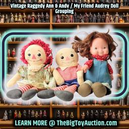 Vintage Raggedy Ann & Andy / My Friend Audrey Doll Grouping