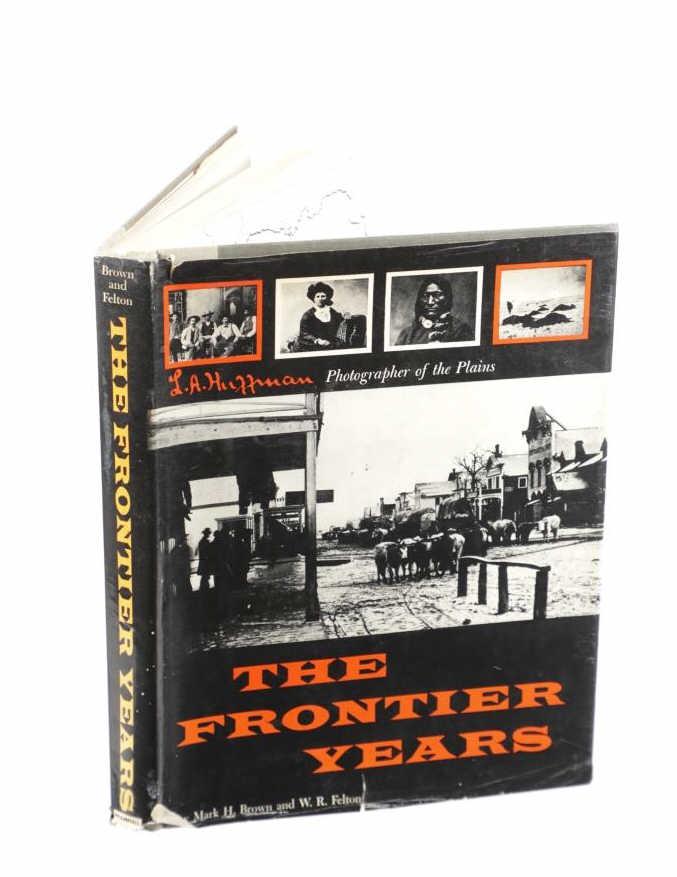 "The Frontier Years" L.A. Huffman by Mark H. Brown