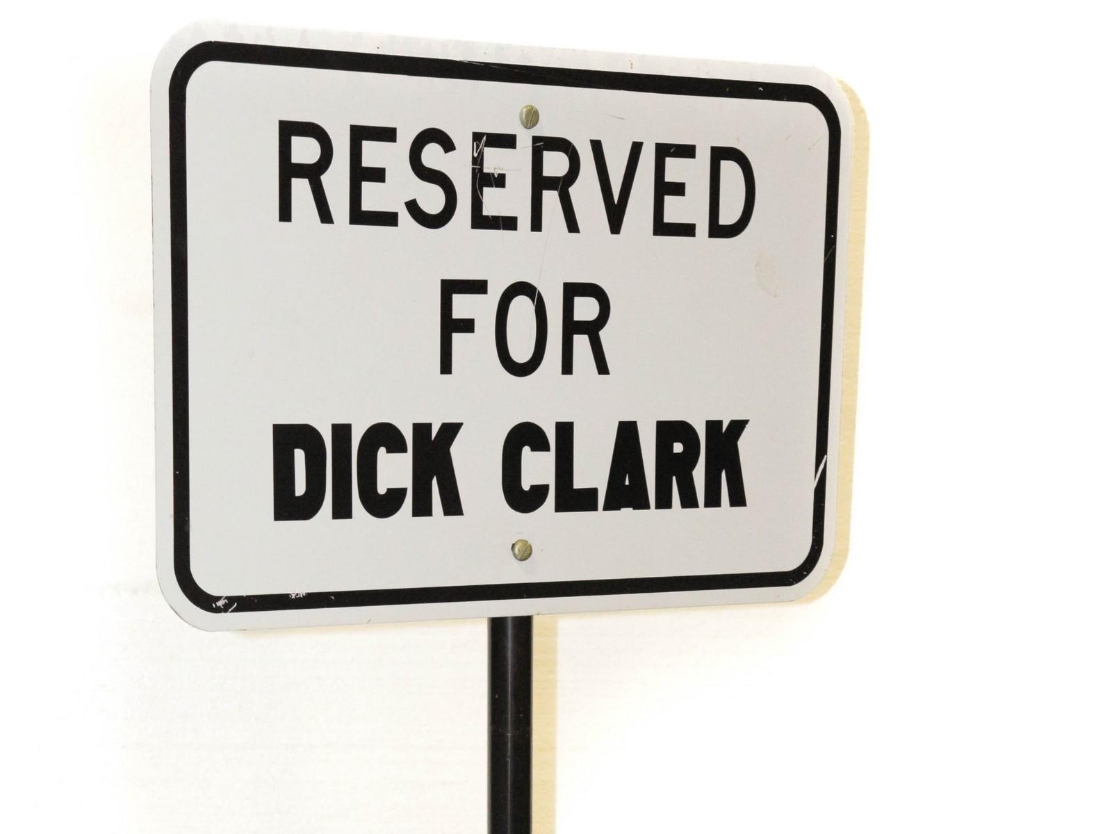 Parking Sign "Reserved For Dick Clark" Sign